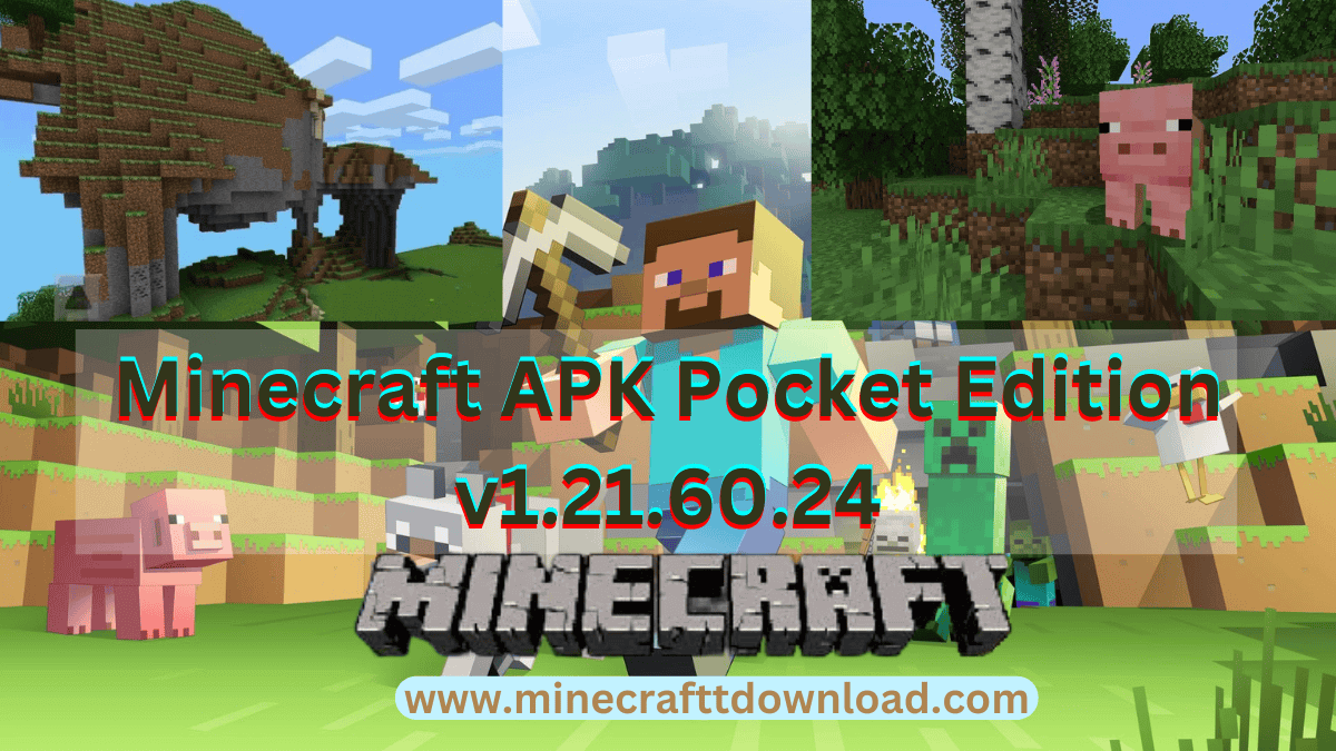 Minecraft APK Pocket Edition v1.21.60.24